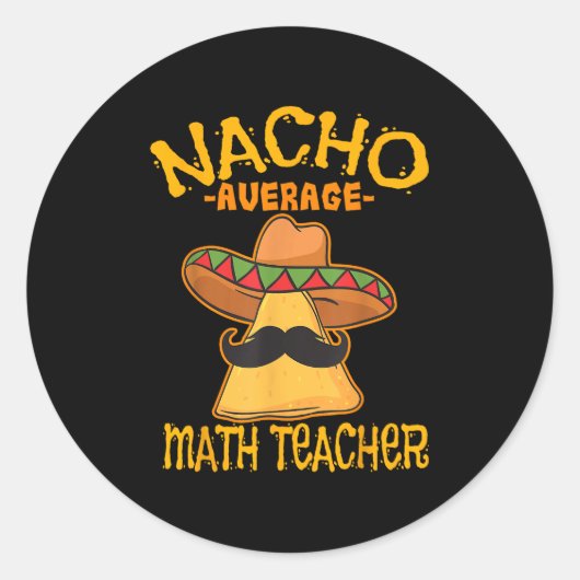 Nacho Average Mathematik Lehrer Mathematik Cinco D Runder Aufkleber (Vorderseite)