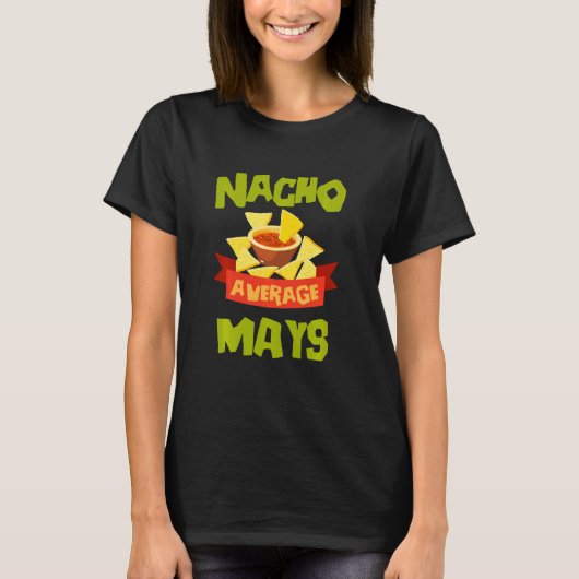 Nacho Average Mays Funny Birthday Personalisiert S T-Shirt (Vorderseite)