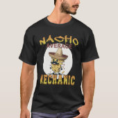 Nacho Average Mechanic Workerwertungswoche T-Shirt (Vorderseite)