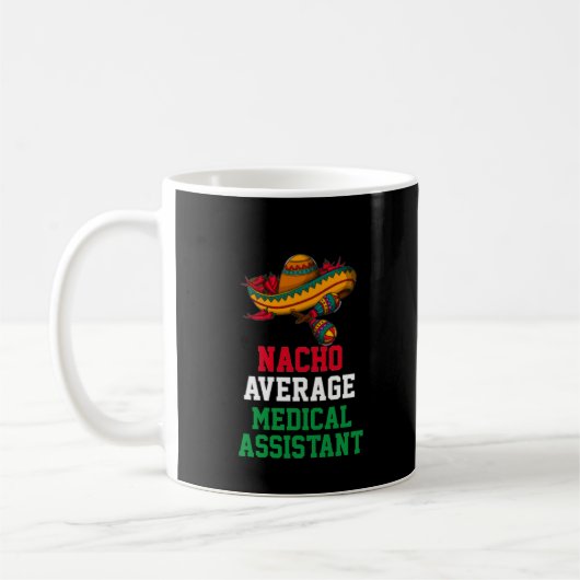 Nacho Average Medical Assistant Tasse (Links)