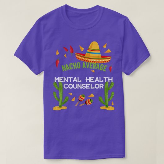 Nacho Average Mental Health Counselor 5837 T-Shirt (Design vorne)