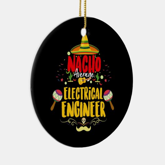 Nacho Average Mexican Electrical Engineer Cinco Keramik Ornament (Rechts)