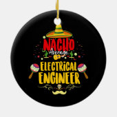 Nacho Average Mexican Electrical Engineer Cinco Keramik Ornament (Hinten)