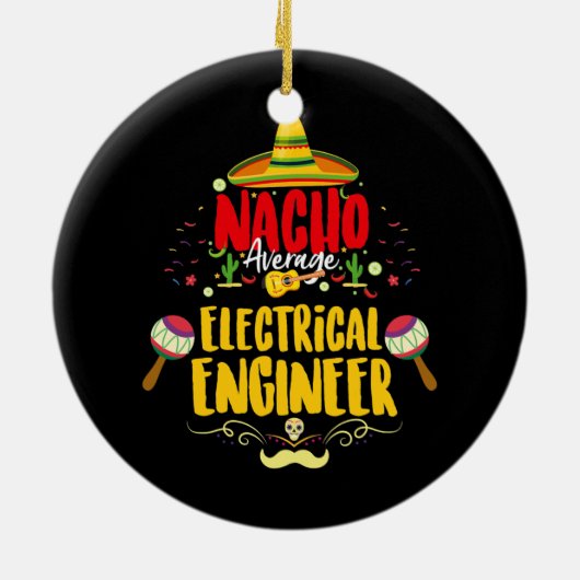 Nacho Average Mexican Electrical Engineer Cinco Keramik Ornament (Hinten)