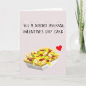 Nacho Average Mexican Food Liebe Valentinstag Karte (Vorderseite)
