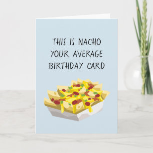 Nacho Average mexikanische Nahrung Geburtstag Karte