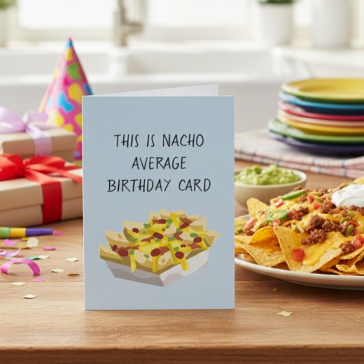 Nacho Average mexikanische Nahrung Geburtstag Karte
