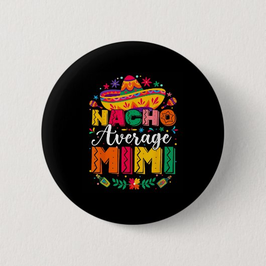 Nacho Average Mimi Cinco De Mayo Mexican Family Button (Vorderseite)