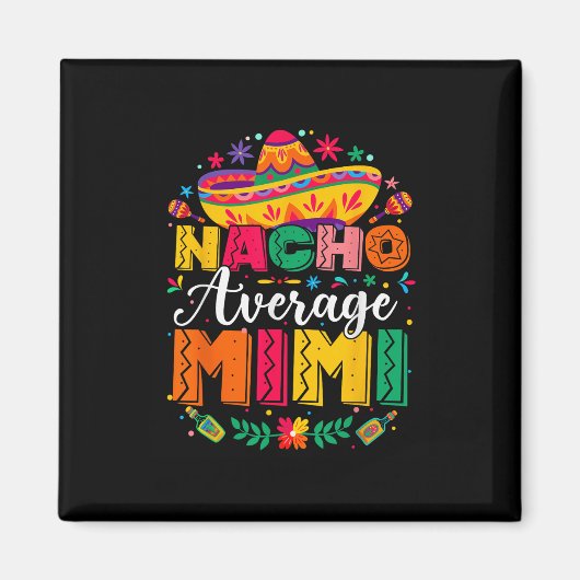 Nacho Average Mimi Cinco De Mayo Mexican Family Magnet (Vorne)