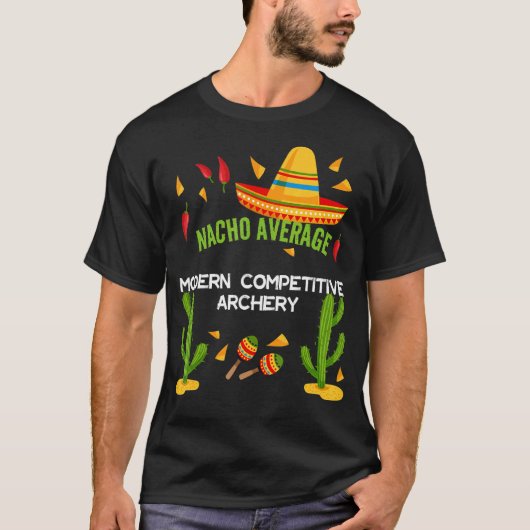 Nacho Average Moderne Competitive Archery T-Shirt (Vorderseite)