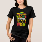 Nacho Average Mom – Fun Mexican Style Tee for Mom (Vorderseite)
