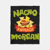 Nacho Average Morgan Funny Birthday Personalized N Fleecedecke (Vorderseite)