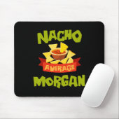 Nacho Average Morgan Funny Birthday Personalized N Mousepad (Mit Mouse)