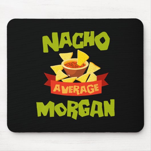 Nacho Average Morgan Funny Birthday Personalized N Mousepad (Vorne)