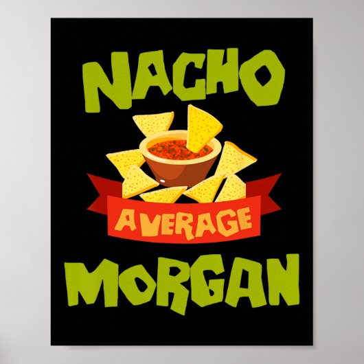 Nacho Average Morgan Funny Birthday Personalized N Poster (Vorne)