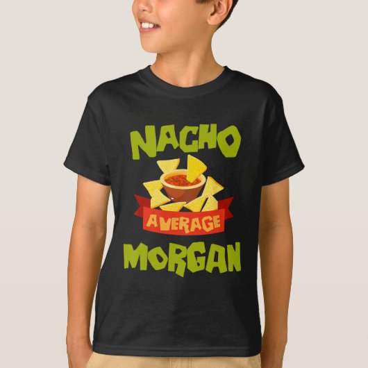 Nacho Average Morgan Funny Birthday Personalized N T-Shirt (Vorderseite)