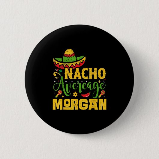 Nacho Average Morgan Individuelle Name Cinco De Ma Button (Vorderseite)