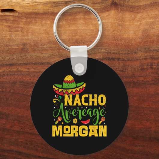 Nacho Average Morgan Individuelle Name Cinco De Ma Schlüsselanhänger (Vorderseite)