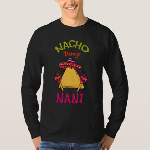 Nacho Average Nani Mexican Cinco De Mayo Grandmoth T-Shirt