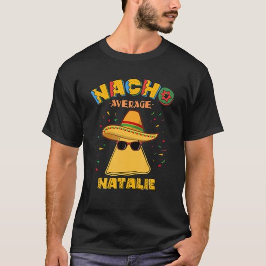 Nacho Average Natalie Personalisiert Name Cinco De T-Shirt (Vorderseite)