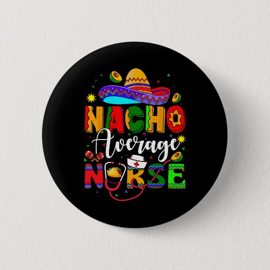 Nacho Average Nurse Cinco De Mayo Fiesta Mexican N Button (Vorderseite)
