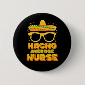 Nacho Average Nurse Cinco De Mayo Matching Family Button (Vorderseite)