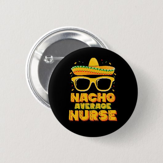 Nacho Average Nurse Cinco De Mayo Matching Family Button (Vorne & Hinten)