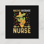 Nacho Average Nurse Cinco De Mayo Mexican Nursing Quadratische Visitenkarte (Vorderseite)