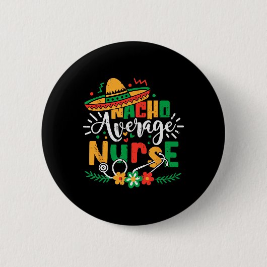 Nacho Average Nurse Family Cinco De Mayo Mexican R Button (Vorderseite)