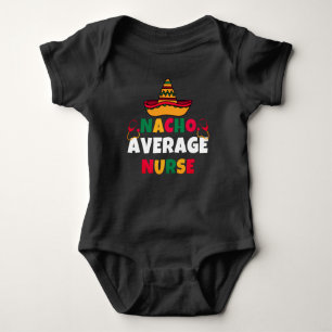 Nacho Average Nurse Funny Cinco De Mayo Baby Strampler