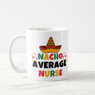 Nacho Average Nurse Funny Cinco De Mayo Kaffeetasse