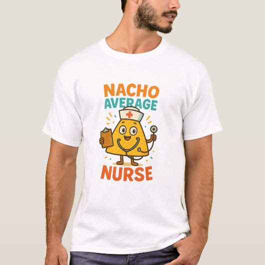 Nacho Average Nurse Shirt (Vorderseite)