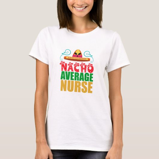 Nacho Average Nurse T-Shirt (Vorderseite)