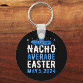 Nacho Average Oaster Funny Cinco De Mayo Griechisc Schlüsselanhänger (Vorderseite)