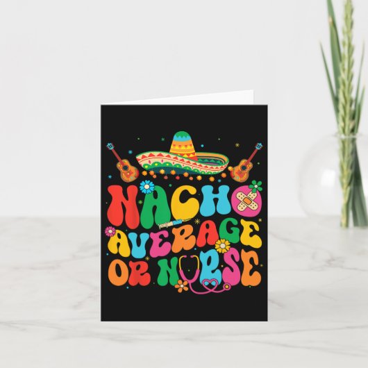 Nacho Average oder Nurse Cinco De Mayo Fiesta Mexi Karte (Vorderseite)