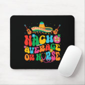 Nacho Average oder Nurse Cinco De Mayo Fiesta Mexi Mousepad (Mit Mouse)