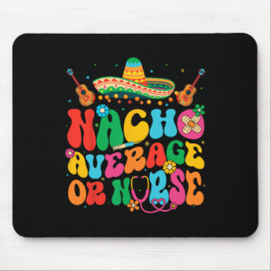 Nacho Average oder Nurse Cinco De Mayo Fiesta Mexi Mousepad