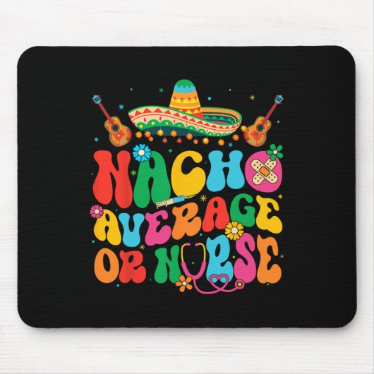 Nacho Average oder Nurse Cinco De Mayo Fiesta Mexi Mousepad (Vorne)
