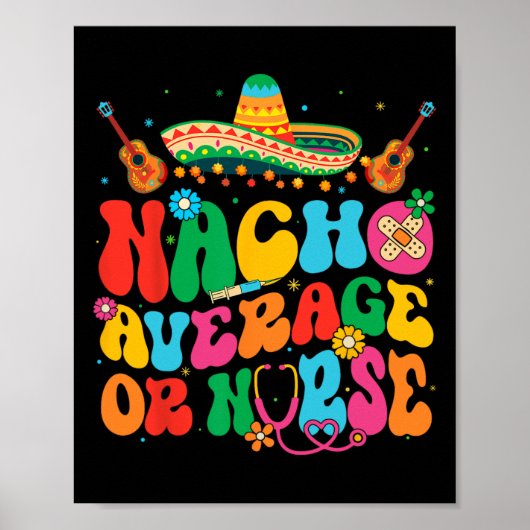 Nacho Average oder Nurse Cinco De Mayo Fiesta Mexi Poster (Vorne)
