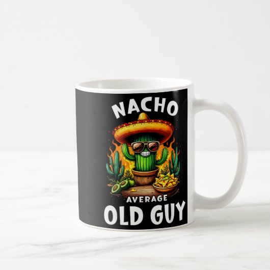 Nacho average old guy cinco de mayo dad grandpaNac Kaffeetasse (Rechts)