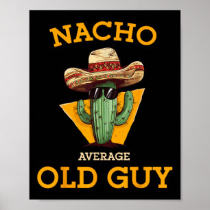Nacho Average Old Typ Funny mexikanische Senior Ci Poster