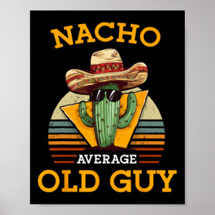 Nacho Average Old Typ Funny mexikanische Senior Ci Poster