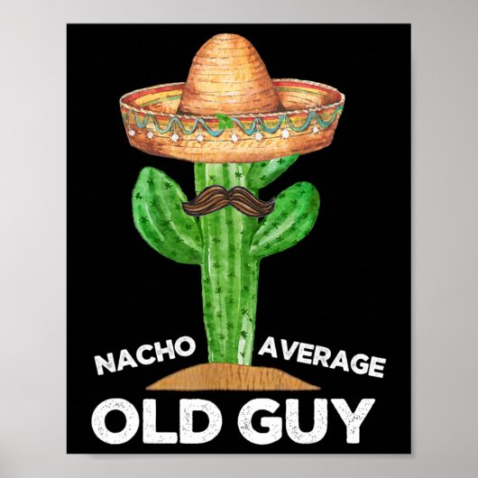 Nacho Average Old Typ Mexicanischer Alter Mann Fun Poster (Vorne)