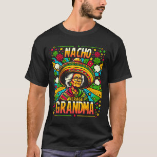 Nacho Average Oma Cinco De Mayo Funny Gift für Kin T-Shirt
