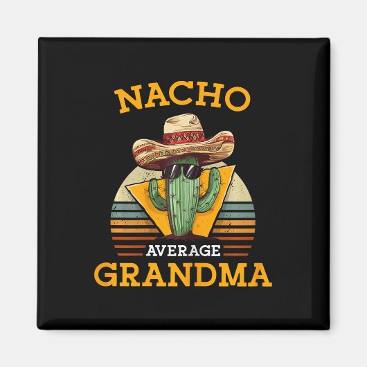 Nacho Average Oma Funny Mexican Nana Funny Cin Magnet (Vorne)