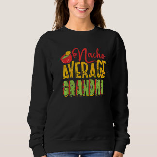 Nacho Average Oma Sweatshirt
