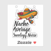 Nacho Average Oncology Nurse - Funny Cinco De Mayo Aufkleber (Blatt)
