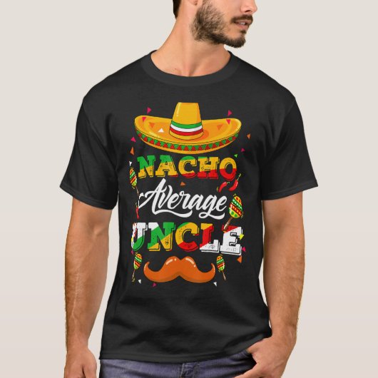 Nacho Average Onkel Adviser Cinco De Mayo Funny T-Shirt (Vorderseite)