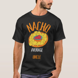 Nacho Average Onkel T-Shirt