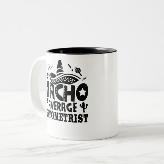 Nacho Average Optometrist Funny Optometrie Fiesta Zweifarbige Tasse (Vorderseite Links)